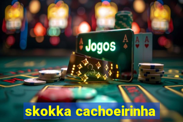 skokka cachoeirinha